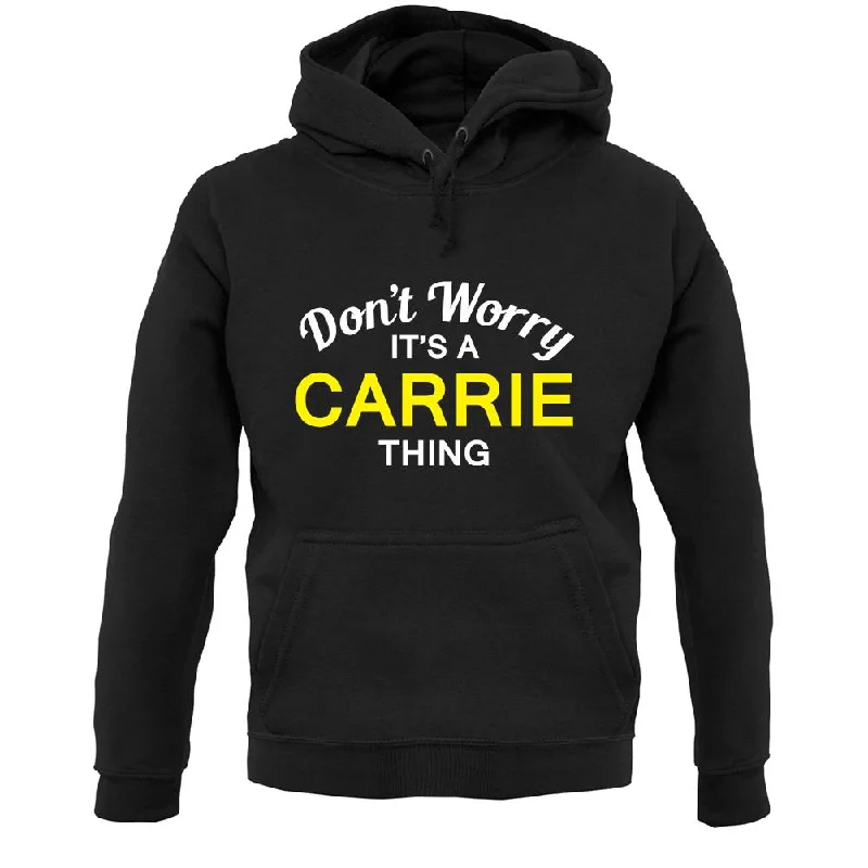 Don't Worry It's a CARRIE Thing! Unisex Hoodie