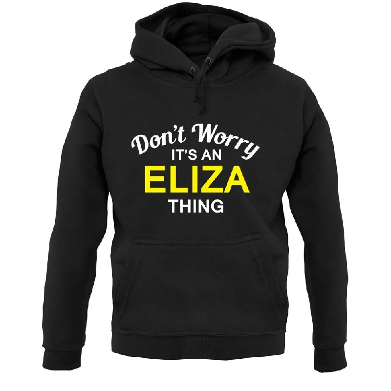 Don't Worry It's an ELIZA Thing! Unisex Hoodie Hoodie with Cuffed Sleeves Snug Secure Don't Worry It's an ELIZA Thing! Unisex Hoodie Hoodie with Cuffed Sleeves Snug Secure