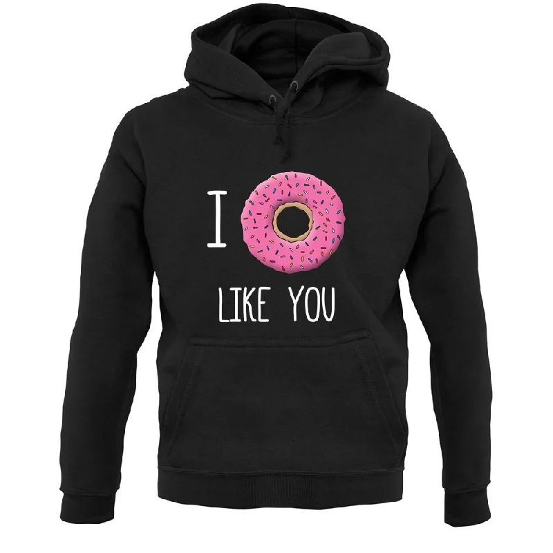 I Doughnut Like You Unisex Hoodie