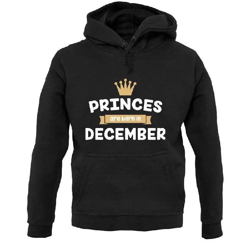 Princes Are Born In December Unisex Hoodie Zip Hoodie Drawstring Kangaroo Pocket